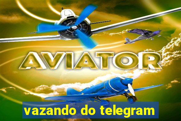 vazando do telegram